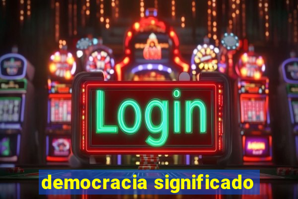 democracia significado